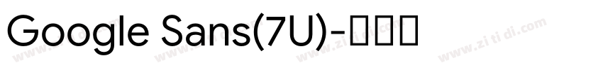 Google Sans(7U)字体转换